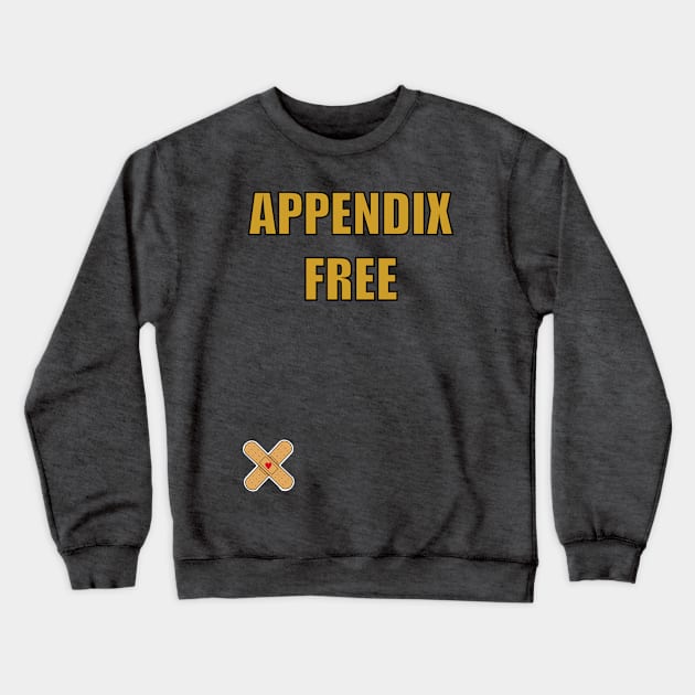 appendix free, text with bandaid Crewneck Sweatshirt by weilertsen